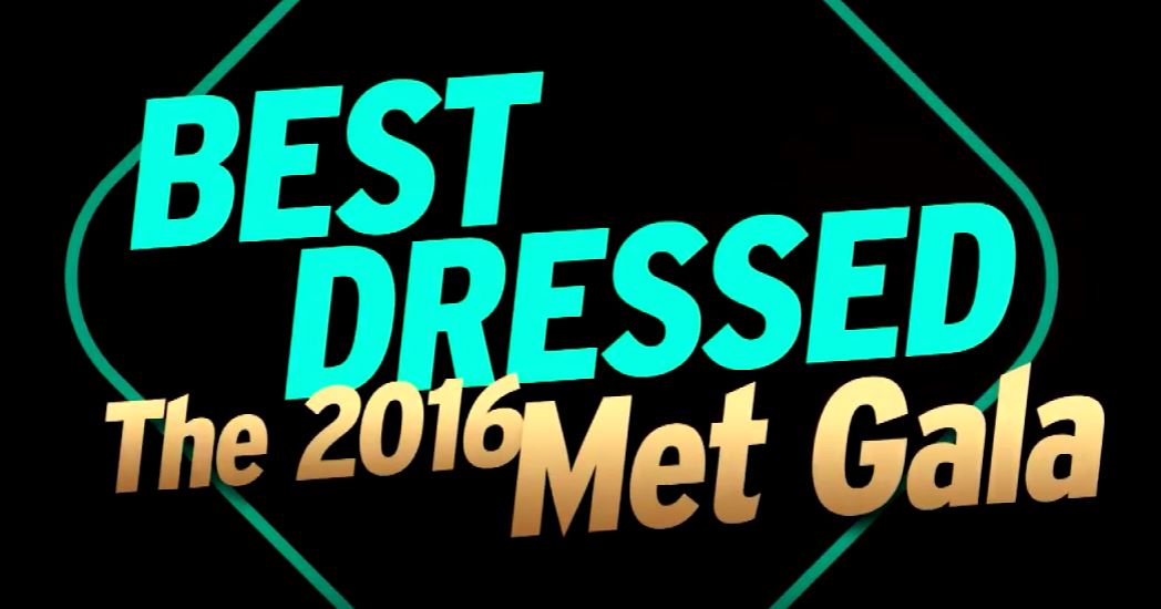 BEST DRESSED MET GALA 2016