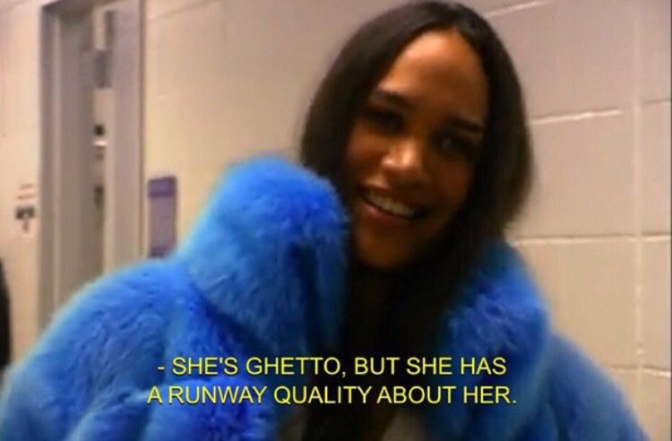 shes ghetto but she has a runway quality about her