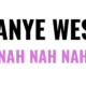 Kanye West Song NAH NAH NAH