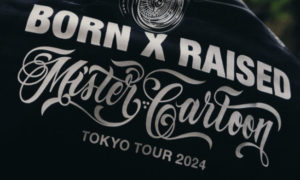 Born X Raised Tokyo Tour 24 Collection Mister Cartoon